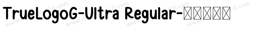 TrueLogoG-Ultra Regular字体转换